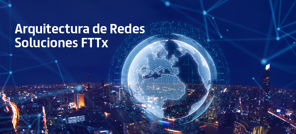 Arquitectura de Redes, Soluciones FTTx