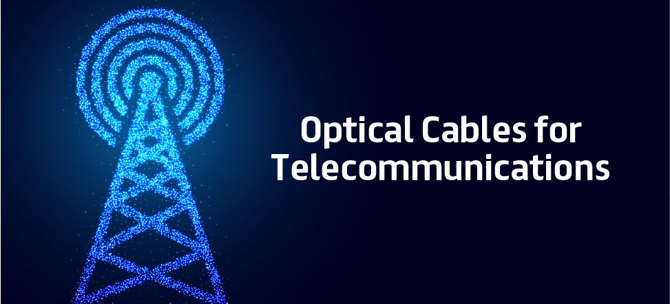 Cables Ópticos para Telecomunicaciones